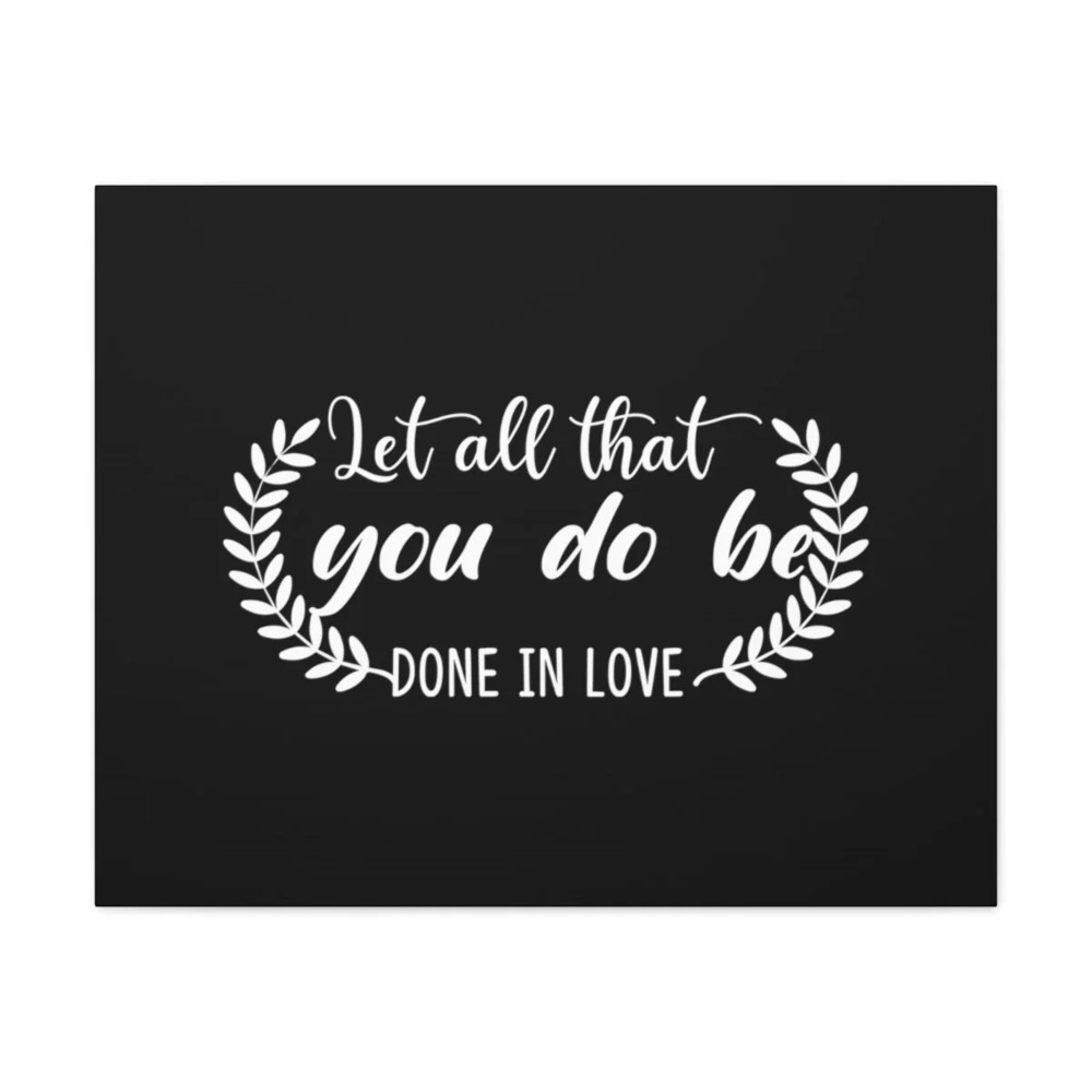 Scripture Walls Done In Love 1 Corinthians 16:14 Christian Wall Art Bible Verse